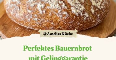 Perfektes Bauernbrot mit Gelinggarantie